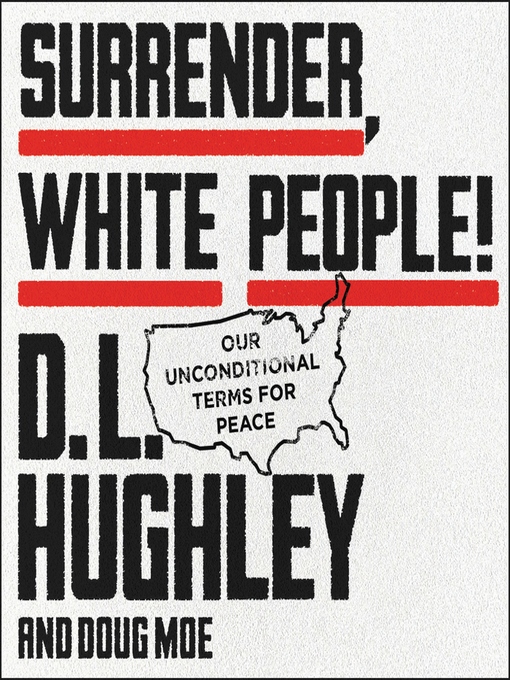 Title details for Surrender, White People! by D. L. Hughley - Available